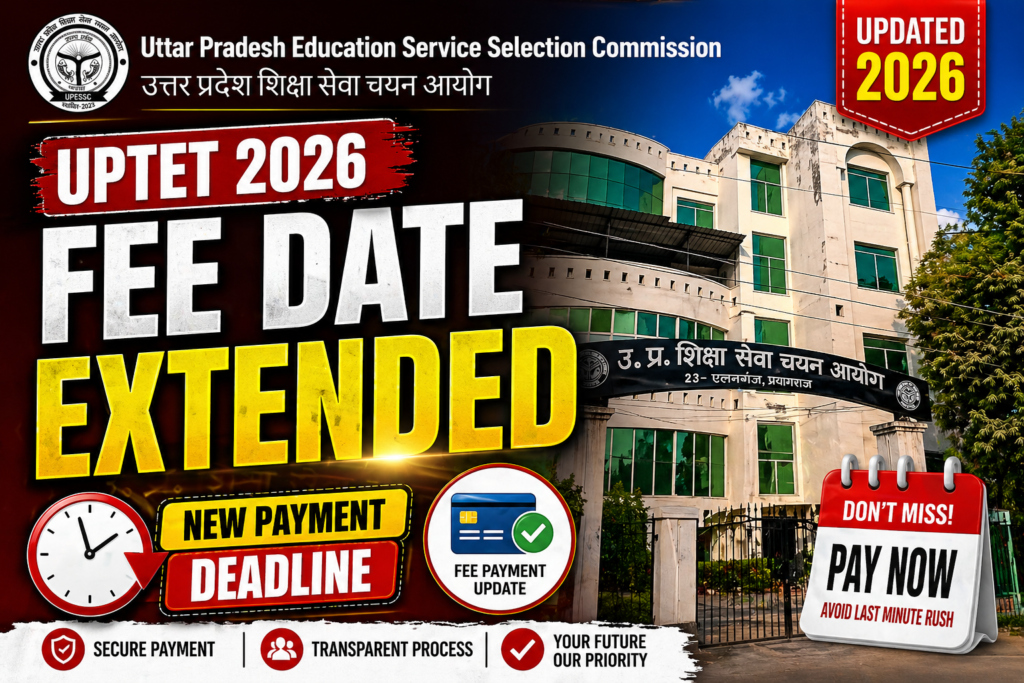 UPTET 2026 Fee Payment Date Extended